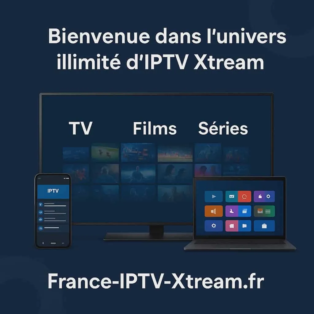 Installer IPTV Xtream : Le Guide Ultime 2025 pour Profiter de Votre Abonnement IPTV sur Tous les Appareils Installer IPTV Xtream : Le Guide Ultime 2025 pour Profiter de Votre Abonnement IPTV sur Tous les Appareils