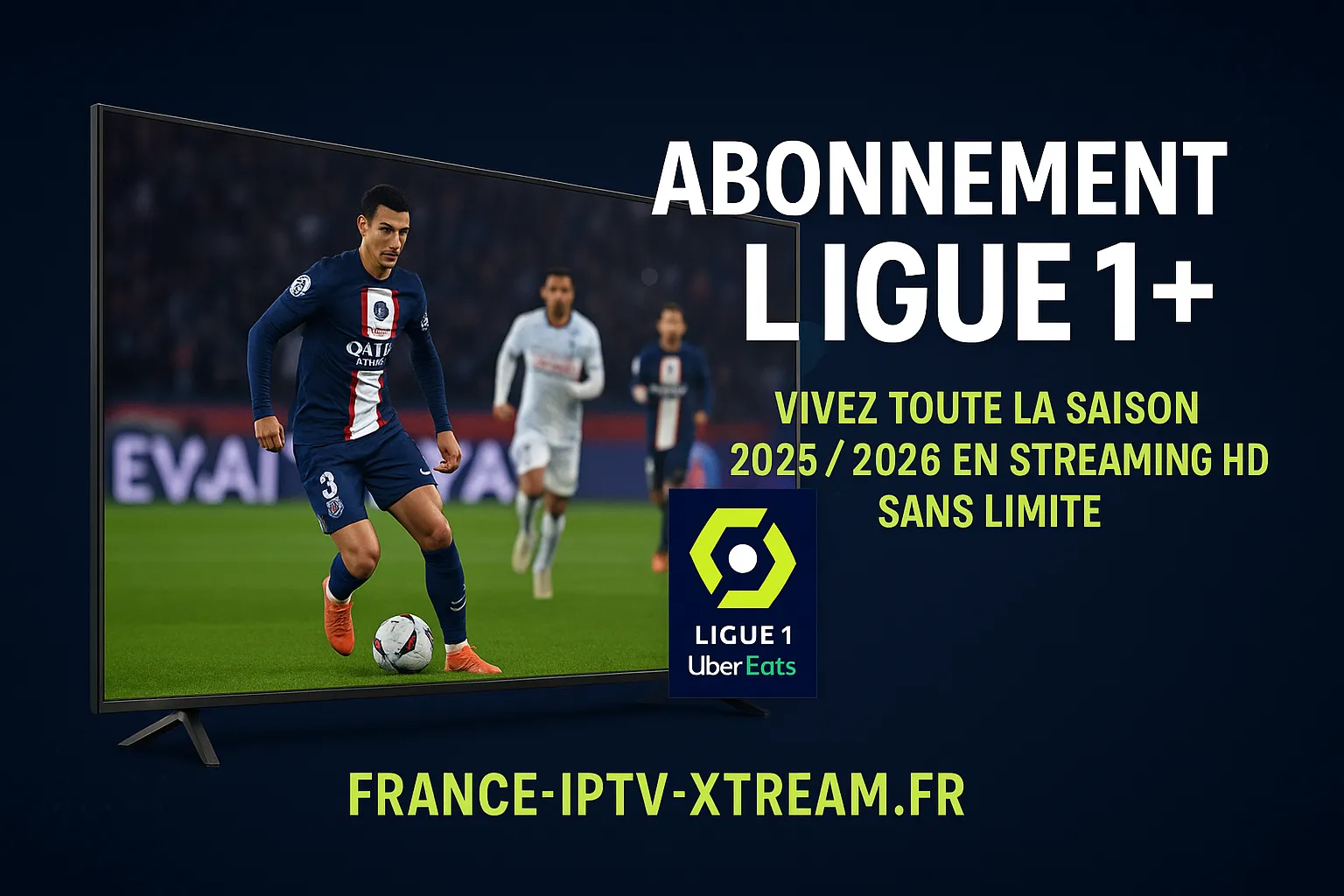 Abonnement Ligue 1+ 2025/2026 – Regardez tous les matchs en direct avec IPTV-Xtream.fr Abonnement Ligue 1+ 2025/2026 – Regardez tous les matchs en direct avec IPTV-Xtream.fr
